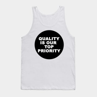 Quality is our top priority ! Tank Top